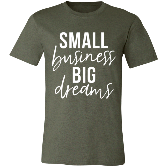 Small Business Big Dreams T-Shirt