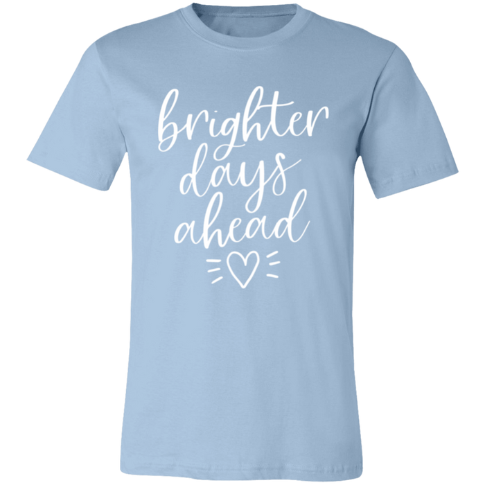Brighter Days Ahead T-Shirt