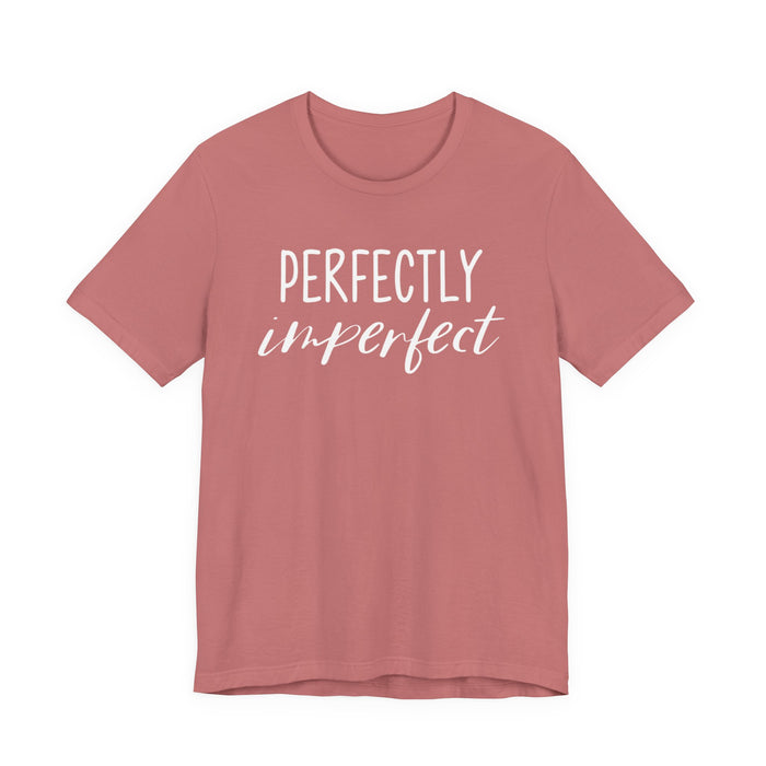 Perfectly Imperfect T-Shirt