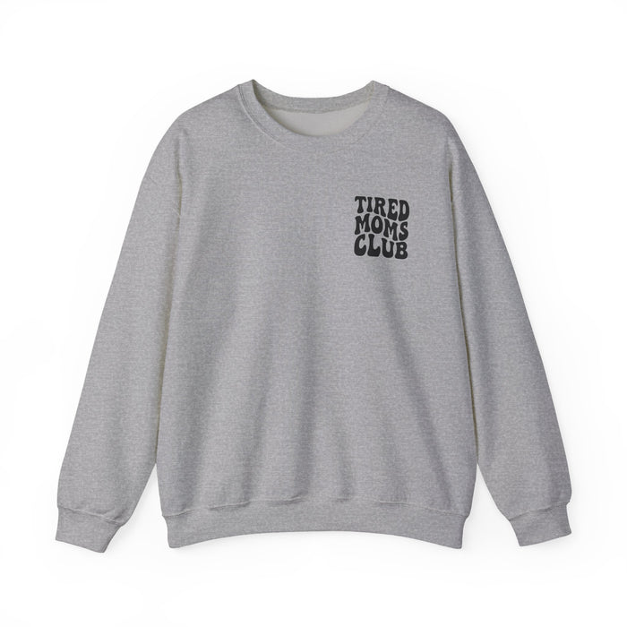 Tired Moms Club Sweatshirt