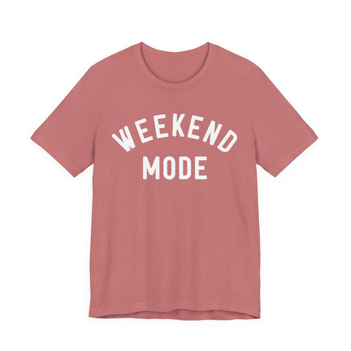 Weekend Mode T-Shirt