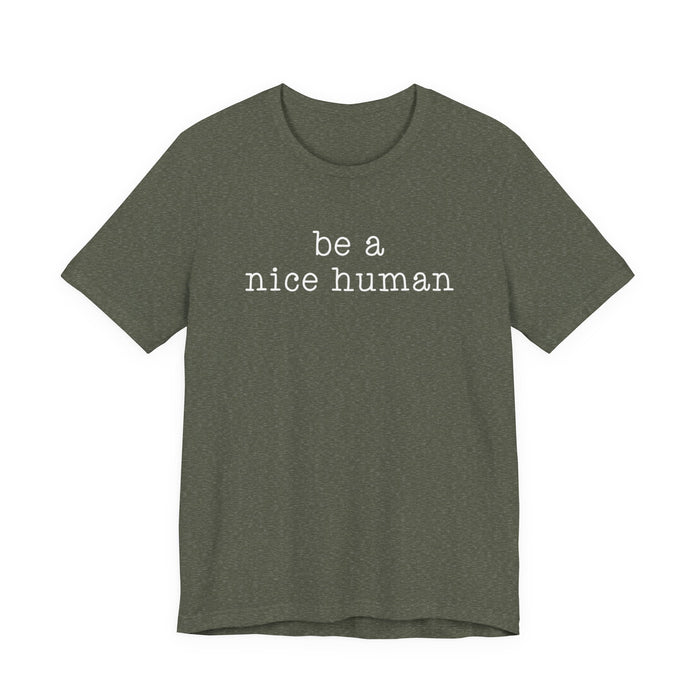 Be A Nice Human T-Shirt