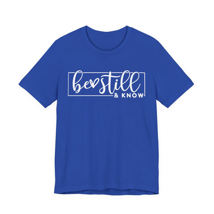 Be Still and Know T-Shirt