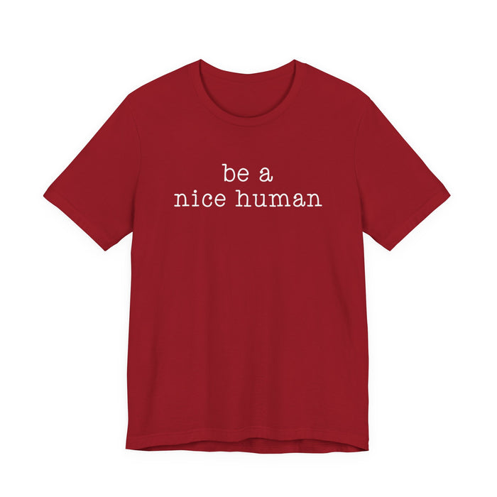 Be A Nice Human T-Shirt