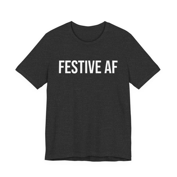 Festive AF T-Shirt