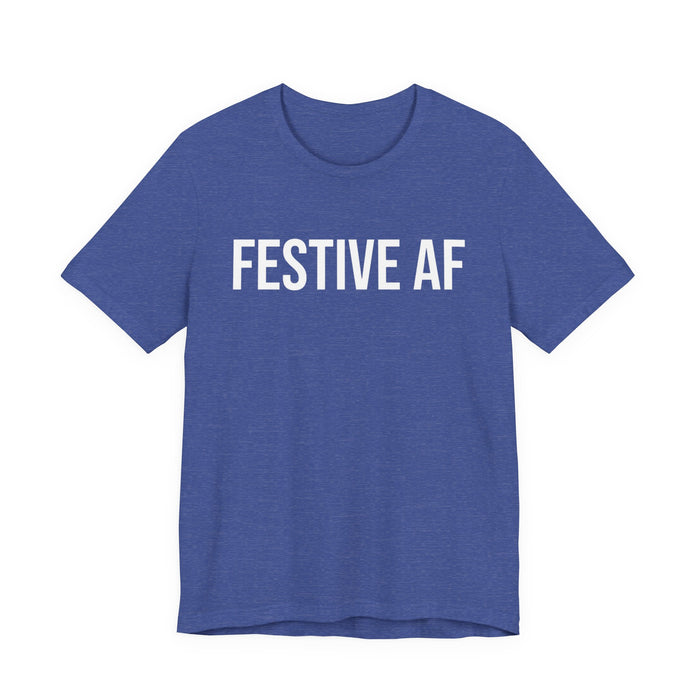 Festive AF T-Shirt