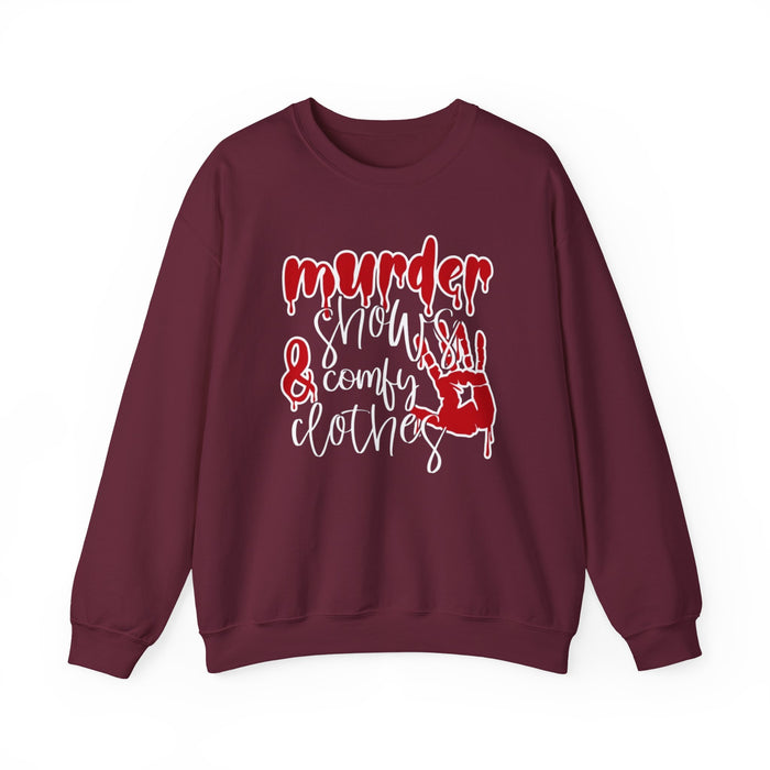 Murder Shows and Comfy Clothes Sweatshirt