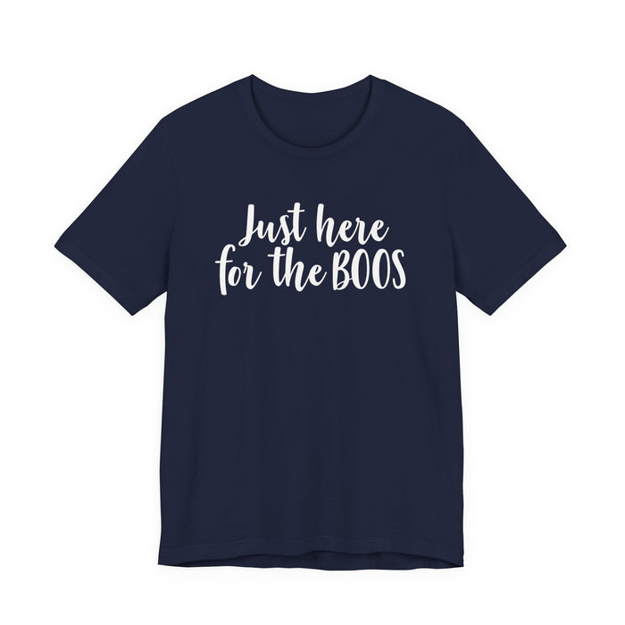 Just Here For The Boos T-Shirt