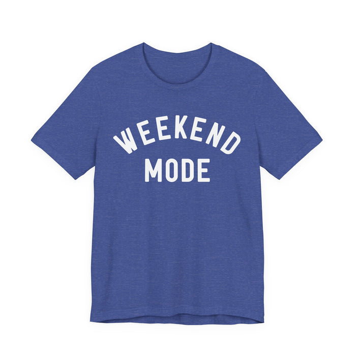 Weekend Mode T-Shirt