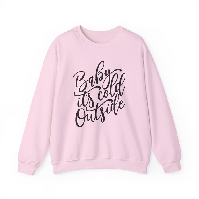 Baby It's Cold Outside Sweatshirt