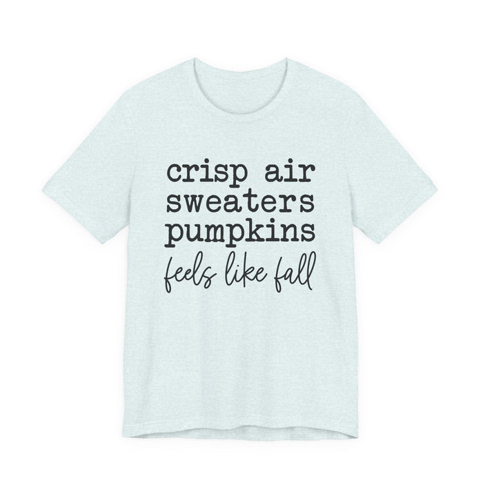 Feels Like Fall T-Shirt