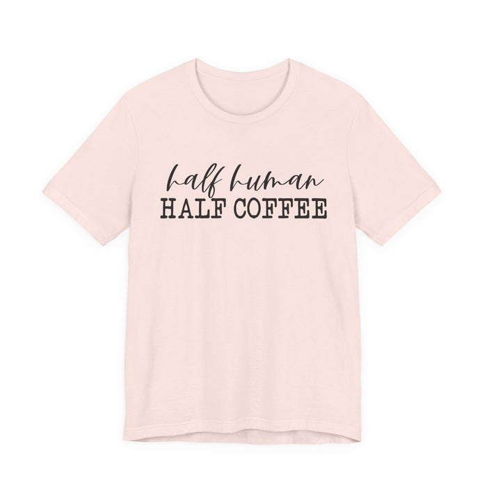 Half Human Half Coffee T-Shirt