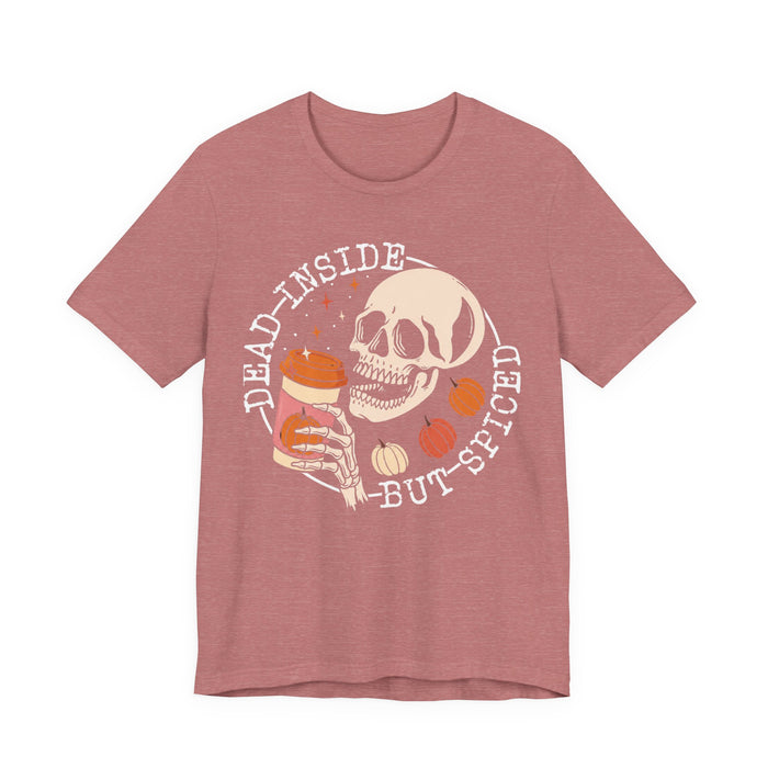 Dead Inside But Spiced T-Shirt