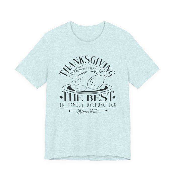 Thanksgiving Family Dysfunction T-Shirt