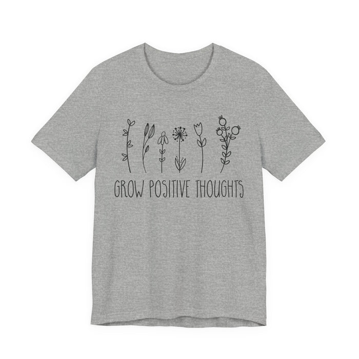 Grow Positive Thoughts T-Shirt