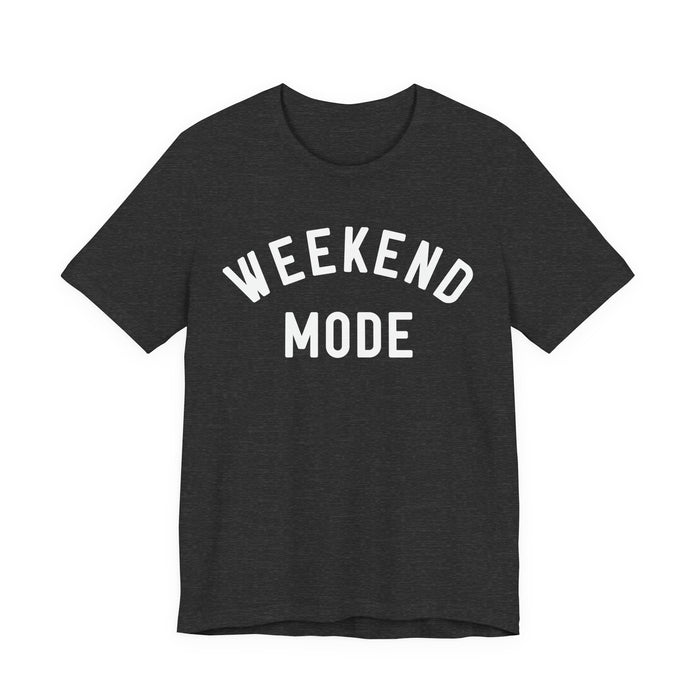 Weekend Mode T-Shirt