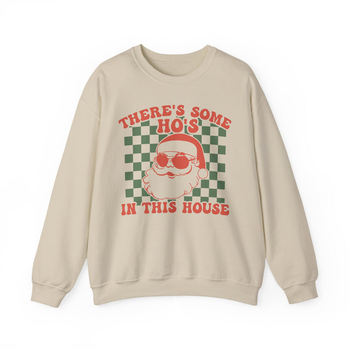 There's Some Ho's In This House Sweatshirt