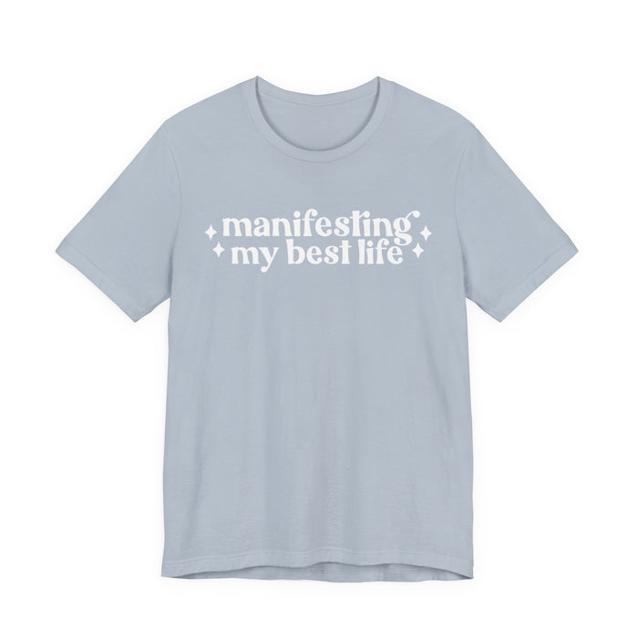 Manifesting by Best Life T-Shirt