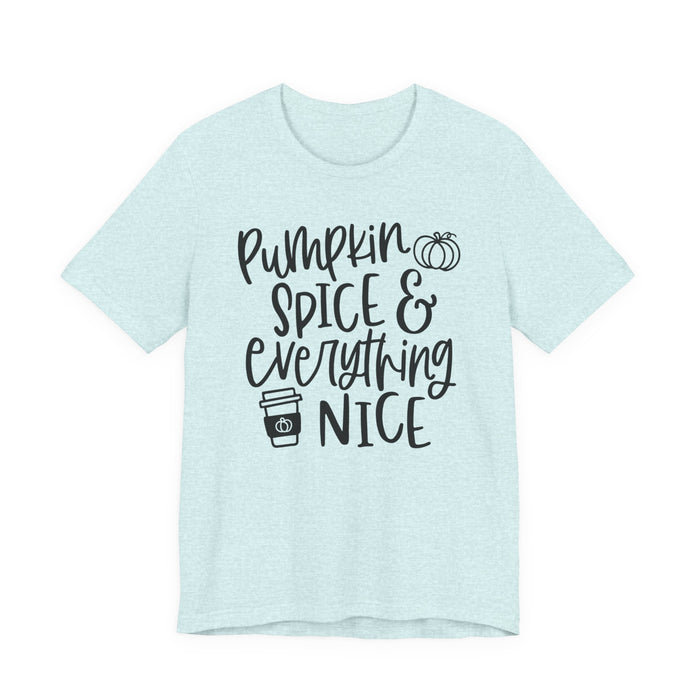 Pumpkin Spice and Everything Nice Fall T-Shirt