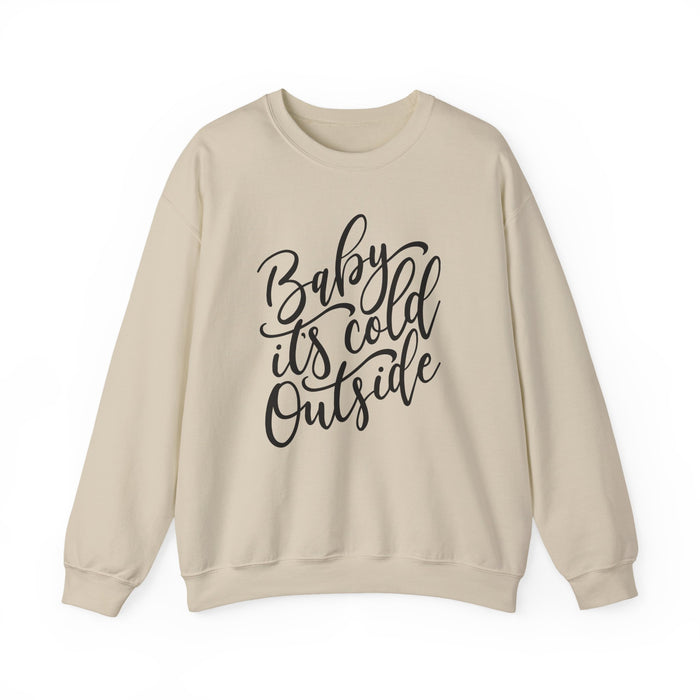 Baby It's Cold Outside Sweatshirt