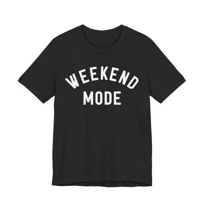 Weekend Mode T-Shirt