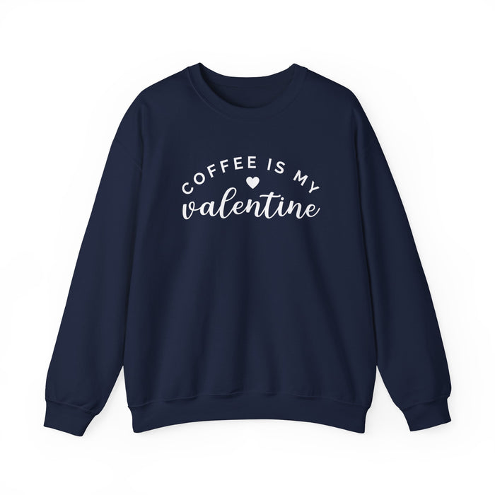 Coffee Is My Valentine Sweatshirt
