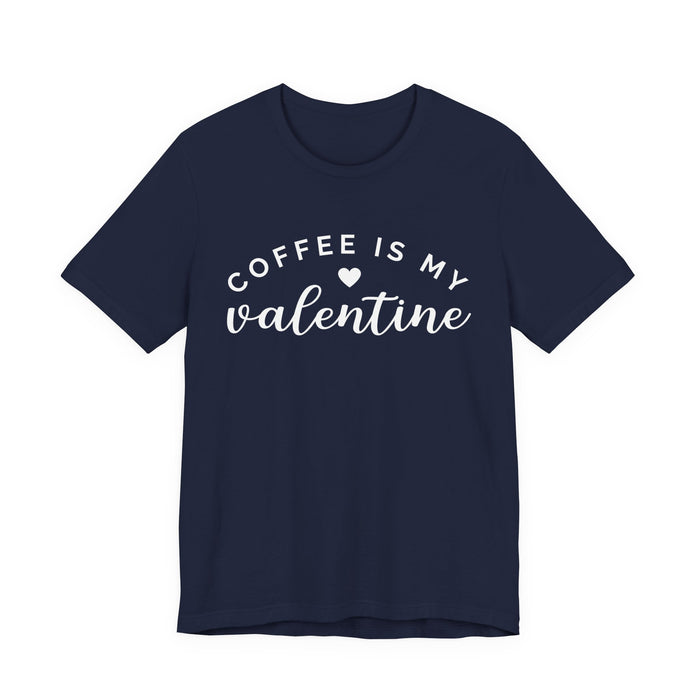 Coffee Is My Valentine T-Shirt