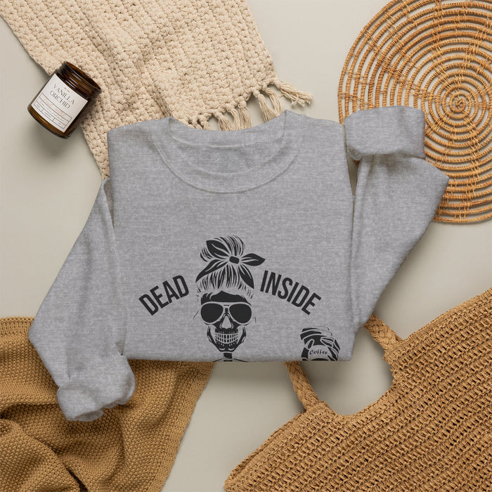 Dead Inside But Caffeinated Sweatshirt