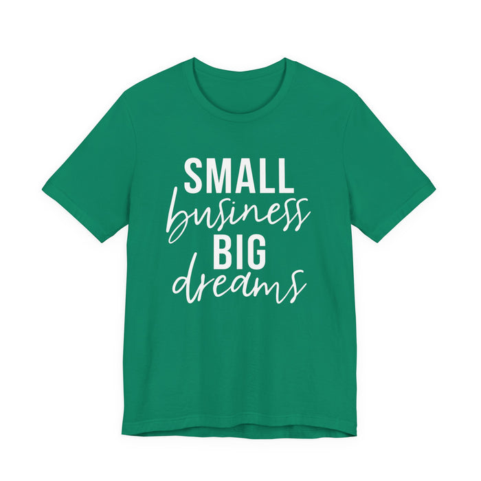 Small Business Big Dreams T-Shirt