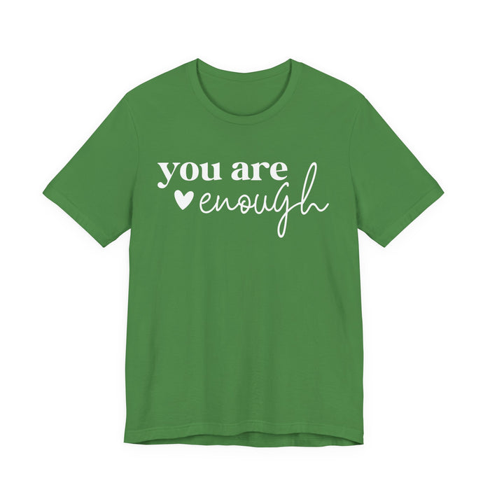 You Are Enough T-Shirt