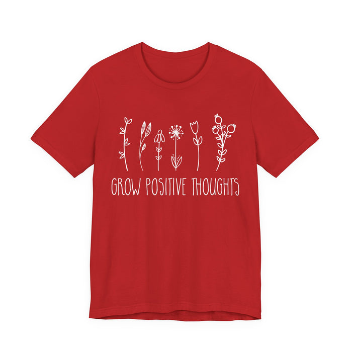Grow Positive Thoughts T-Shirt