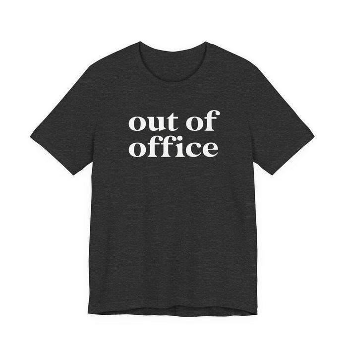Out of Office T-Shirt