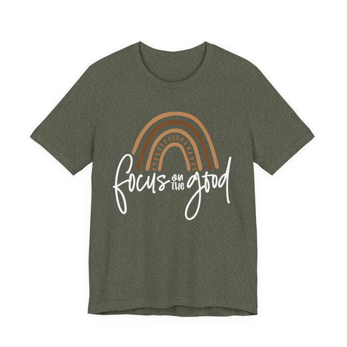Focus On The Good T-Shirt