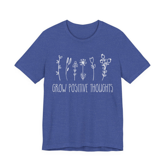 Grow Positive Thoughts T-Shirt