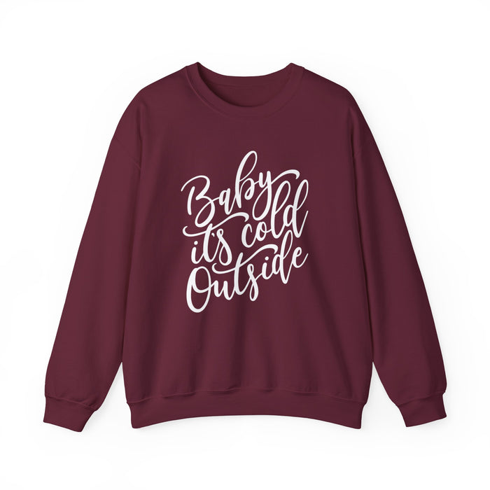 Baby It's Cold Outside Sweatshirt