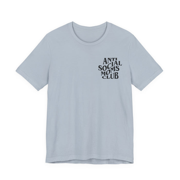 Anti Social Moms Club T-Shirt