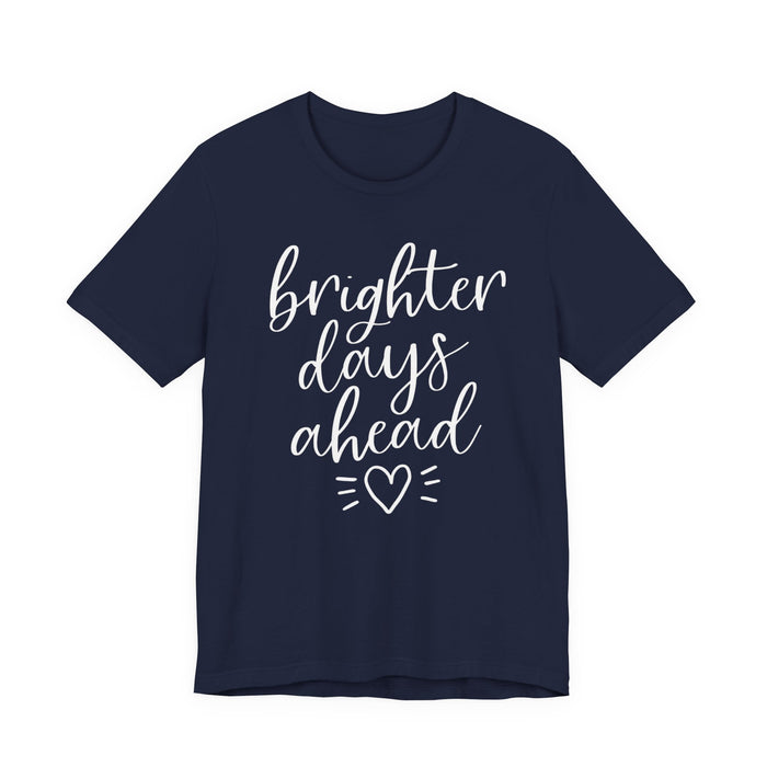 Brighter Days Ahead T-Shirt