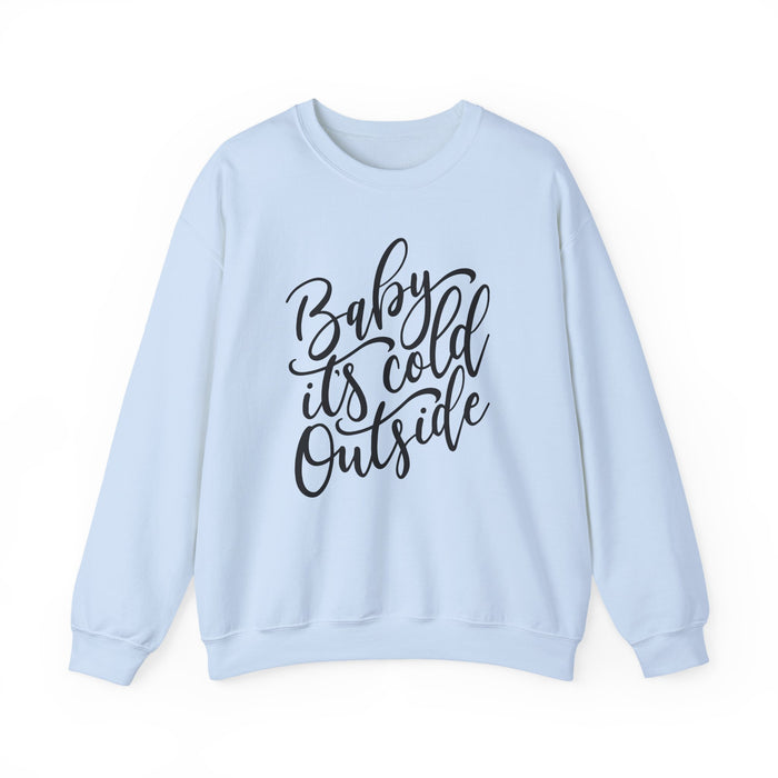 Baby It's Cold Outside Sweatshirt