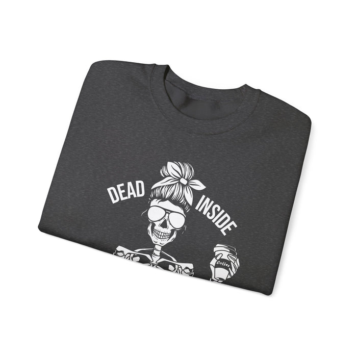 Dead Inside But Caffeinated Sweatshirt