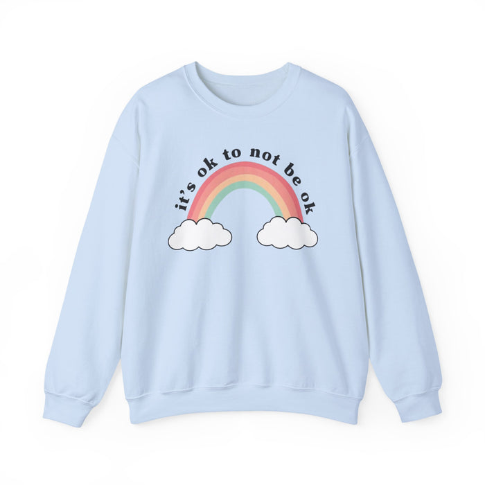 It's Ok To Not Be Ok Sweatshirt
