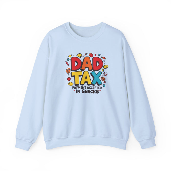 Dad Tax Payment Accepted In Snacks Sweatshirt — crewneck sweatshirt