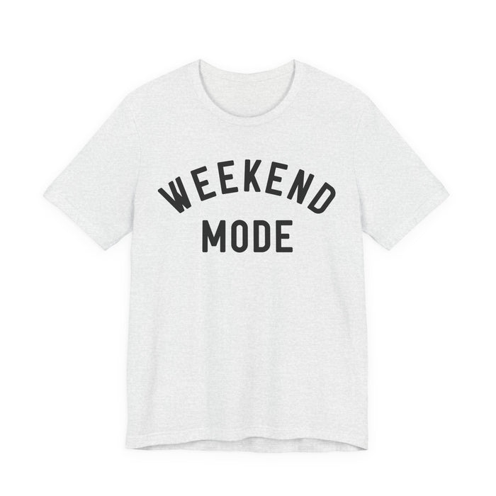 Weekend Mode T-Shirt