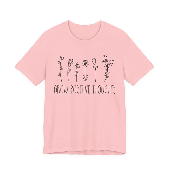 Grow Positive Thoughts T-Shirt