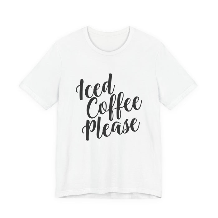 Iced Coffee Please T-Shirt