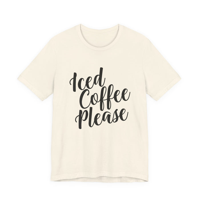 Iced Coffee Please T-Shirt
