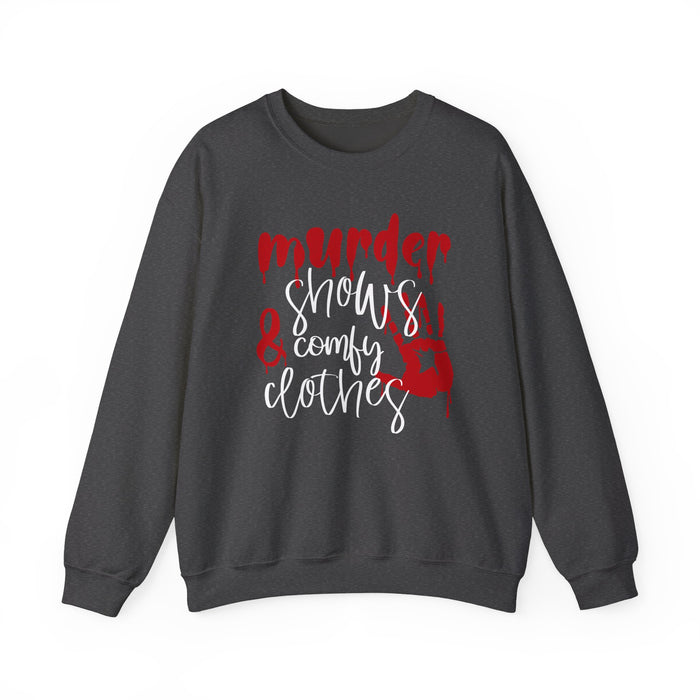 Murder Shows and Comfy Clothes Sweatshirt