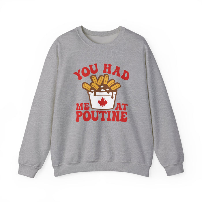 You Had Me At Poutine Sweatshirt