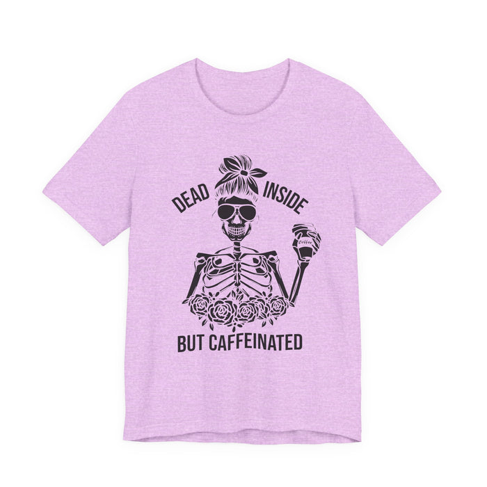 Dead Inside but Caffeinated T-Shirt