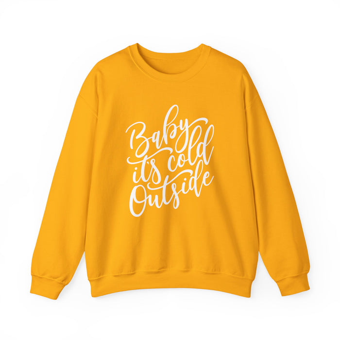 Baby It's Cold Outside Sweatshirt