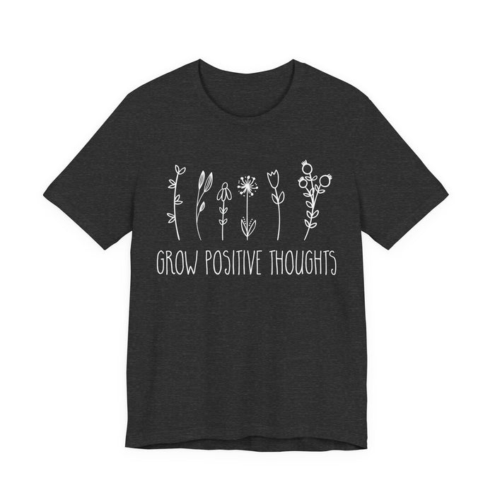 Grow Positive Thoughts T-Shirt
